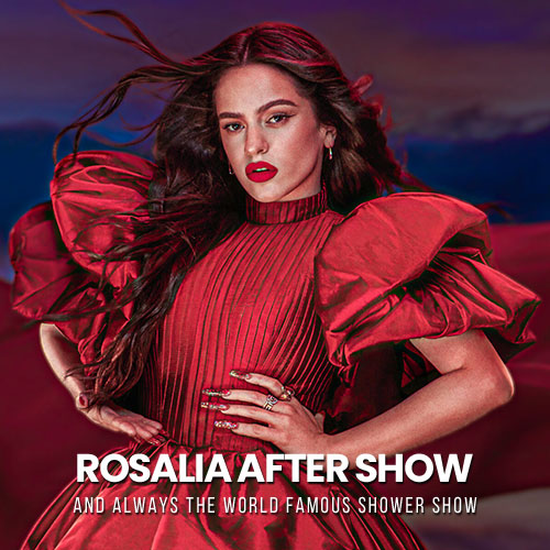 Rosalia After Show